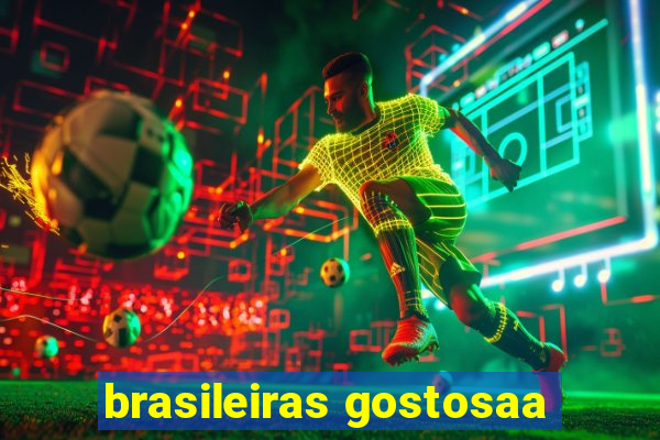 brasileiras gostosaa